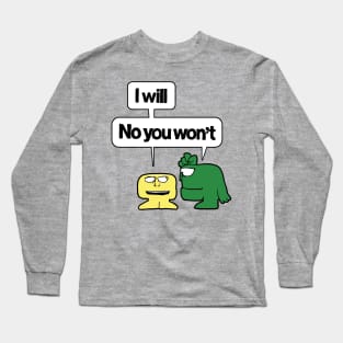 No You Won't (Electric Company) Long Sleeve T-Shirt